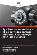 Syst?me de surveillance et de suivi des enfants utilisant la technologie RFID, GPS et GSM