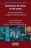 Syst?mes de soins et de sant?: d?fis d'aujourd'hui et opportunit?s de demain