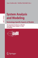 System Analysis and Modeling. Technology-Specific Aspects of Models: 9th International Conference, Sam 2016, Saint-Melo, France, October 3-4, 2016. Proceedings