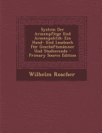 System Der Armenpflege Und Armenpolitik: Ein Hand- Und Lesebuch Fur Geschaftsmanner Und Studierende - Roscher, Wilhelm