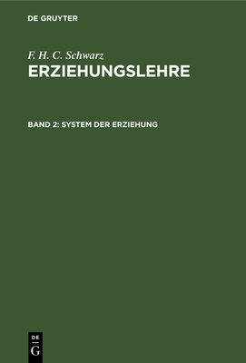 System Der Erziehung - Schwarz, F H C