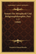 System Der Metaphysik Und Religionsphilosophie, Part 1-3 (1840)