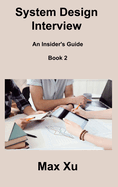 System Design Interview Book 2: An Insider's Guide