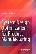 System Design Optimization for Product Manufacturing