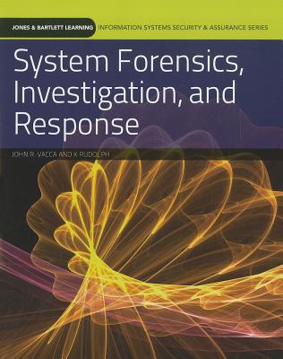 System Forensics, Investigation, and Response - Vacca, John R, and Rudolph, Kai