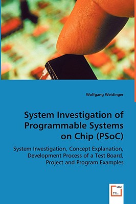 System Investigation of Programmable Systems on Chip (PSoC) - Weidinger, Wolfgang