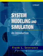 System Modeling and Simulation: An Introduction - Severance, Frank L, Ph.D.