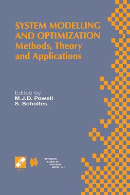 System Modelling and Optimization: Methods, Theory and Applications. 19th Ifip Tc7 Conference on System Modelling and Optimization July 12-16, 1999, Cambridge, UK - Powell, M J D (Editor), and Scholtes, S (Editor)