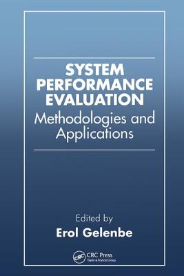 System Performance Evaluation: Methodologies and Applications - Gelenbe, Erol