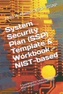 System Security Plan (SSP) Template & Workbook - NIST-based: A Supplement to Blueprint: Understanding Your Responsibilities to Meet NIST 800-171