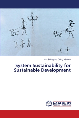 System Sustainability for Sustainable Development - Yeung, Shirley Mo Ching, Dr.