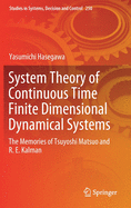 System Theory of Continuous Time Finite Dimensional Dynamical Systems: The Memories of Tsuyoshi Matsuo and R. E. Kalman