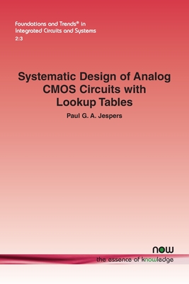 Systematic Design of Analog CMOS Circuits with Lookup Tables - Jespers, Paul G a