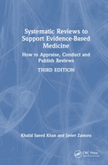 Systematic Reviews to Support Evidence-Based Medicine: How to Appraise, Conduct and Publish Reviews