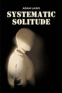 Systematic Solitude