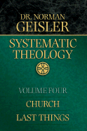 Systematic Theology: Church, Last Things