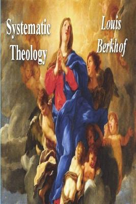 Systematic Theology - Berkhof, Louis