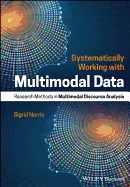 Systematically Working with Multimodal Data: Research Methods in Multimodal Discourse Analysis