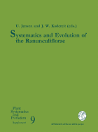 Systematics and Evolution of the Ranunculiflorae - Jensen, Uwe (Editor), and Kadereit, Joachim W. (Editor)