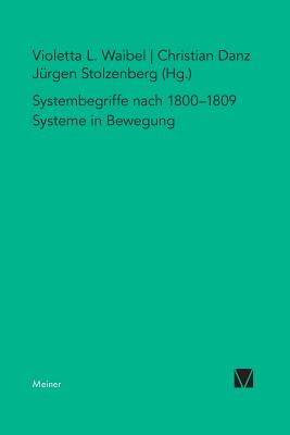 Systembegriffe Nach 1800-1809 - Stolzenberg, Jurgen (Editor), and Danz, Christian (Editor), and Waibel, Violetta L (Editor)