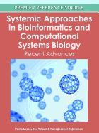 Systemic Approaches in Bioinformatics and Computational Systems Biology: Recent Advances