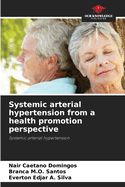 Systemic arterial hypertension from a health promotion perspective