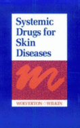 Systemic Drugs for Skin Diseases - Wolverton, Stephen E, and Wilkin, Jonathan, MD