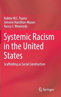 Systemic Racism in the United States: Scaffolding as Social Construction - Tourse, Robbie W C, and Hamilton-Mason, Johnnie, and Wewiorski, Nancy J