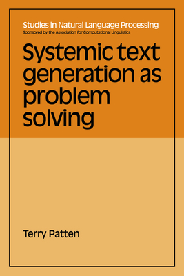 Systemic Text Generation as Problem Solving - Patten, Terry