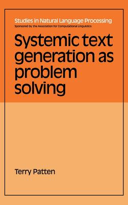 Systemic Text Generation as Problem Solving - Patten, Terry
