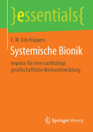 Systemische Bionik: Impulse Fr Eine Nachhaltige Gesellschaftliche Weiterentwicklung