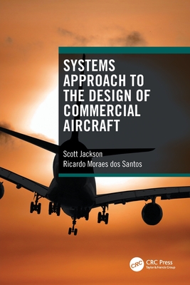 Systems Approach to the Design of Commercial Aircraft - Jackson, Scott, and Moraes Dos Santos, Ricardo