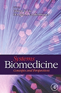 Systems Biomedicine: Concepts and Perspectives