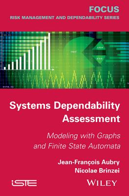 Systems Dependability Assessment: Modeling with Graphs and Finite State Automata - Aubry, Jean-Francois, and Brinzei, Nicolae