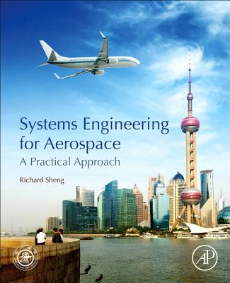 Systems Engineering for Aerospace: A Practical Approach - Sheng, Richard