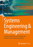 Systems Engineering & Management: A generic approach to the design and control of socio-technical systems