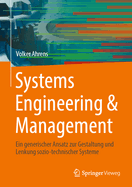 Systems Engineering & Management: Ein generischer Ansatz zur Gestaltung und Lenkung sozio-technischer Systeme