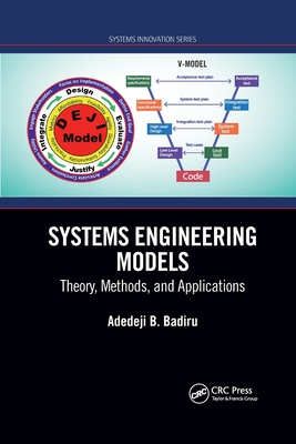 Systems Engineering Models: Theory, Methods, and Applications - Badiru, Adedeji B.