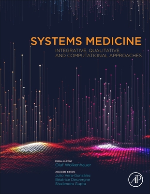 Systems Medicine: Integrative, Qualitative and Computational Approaches - Wolkenhauer, Olaf
