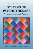 Systems of Psychotherapy: A Transtheoretical Analysis - Prochaska, James O, and Norcross, John C, PhD, Abpp