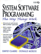 Systems Software Programming: The Way Things Work (Bk/CD-ROM) - Clarke, David L., and Merusi, Donald E.