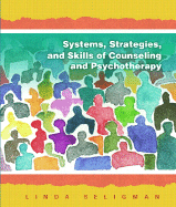 Systems, Strategies, and Skills of Counseling and Psychotherapy - Seligman, Linda W.