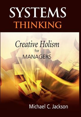 Systems Thinking: Creative Holism for Managers - Jackson, Michael C