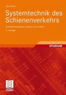 Systemtechnik Des Schienenverkehrs: Bahnbetrieb Planen, Steuern Und Sichern