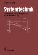 Systemtechnik: Ingenieurwissenschaftliche Methodik Zur Interdisziplinaren Systementwicklung