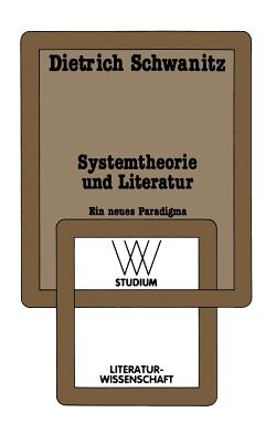 Systemtheorie Und Literatur: Ein Neues Paradigma - Schwanitz, Dietrich