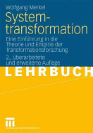 Systemtransformation: Eine Einfhrung in Die Theorie Und Empirie Der Transformationsforschung