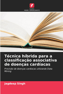 Tcnica hbrida para a classificao associativa de doenas cardacas