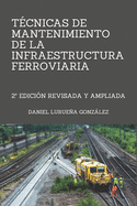 Tcnicas de mantenimiento de la infraestrutura ferroviaria: 2a edicin