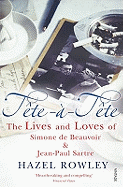 Tte--Tte: The Lives and Loves of Simone de Beauvoir & Jean-Paul Sartre